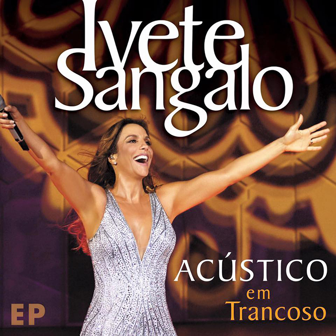 Ivete lança EP com quatro músicas do projeto acústico feito em Trancoso